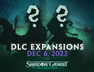 Shadow Gambit: The Cursed Crew’e Birebir Gün İki DLC Birden Geliyor