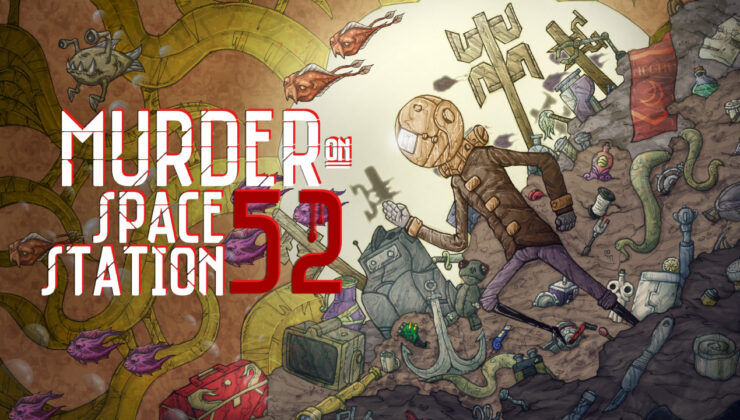 Oynadınız Mı? – Murder On Space Station 52