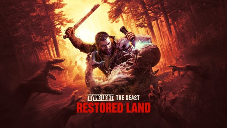 Dying Light: The Beast’e Yepisyeni Bir Oynanış Getiren Restored Land Güncellemesi Yayında